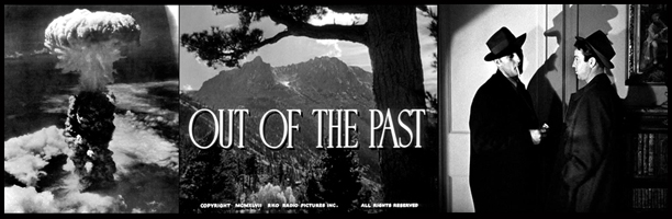 The Nagasaki bomb and Robert Mitchum in Out Of The Past
